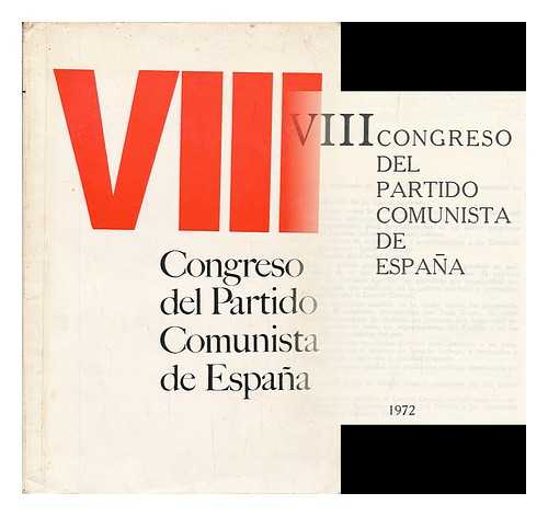 PARTIDO COMUNISTA DE ESPANA, CONGRESO (8TH : 1972) - VIII Congresso del Partido Comunista de Espana