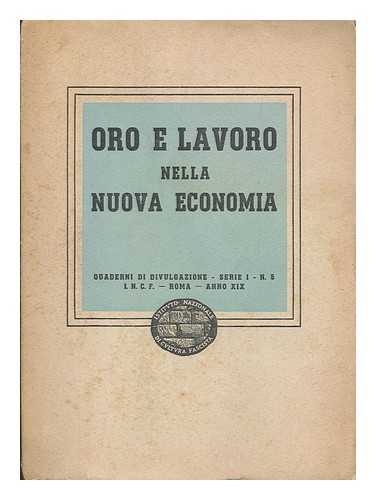 ISTITUTO NAZIONALE DI CULTURA FASCISTA - Oro e lavoro nella nuova economia