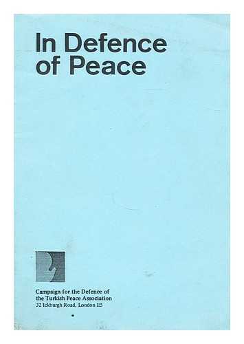 CAMPAIGN FOR THE DEFENCE OF THE TURKISH PEACE ASSOCIATION - In defence of peace