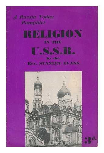 EVANS, STANLEY GEORGE - Religion in the U.S.S.R.