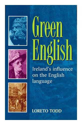 Todd, Loreto - Green English : Ireland's Influence on the English language