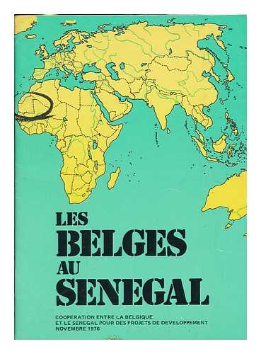 ADMINISTRATION GENERALE DE LA COOPERATION AU DEVELOPPEMENT, BELGIUM - Les Belges au Senegal : cooperation entre la Belgique et le Senegal pour les projets de developpement, Novembre 1976