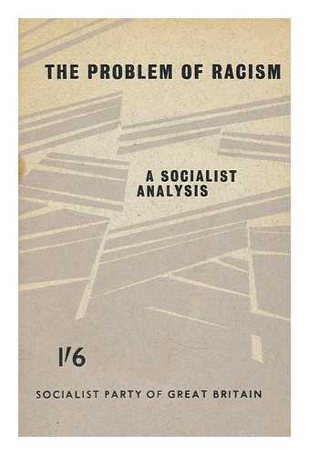 SOCIALIST PARTY OF GREAT BRITAIN - The problem of racism  : a socialist analysis