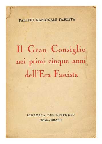 PARTITO NAZIONALE FASCISTA (ITALY) - Il Gran Consiglio nei primi cinque anni dell'era fascista