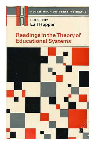 HOPPER, EARL (ED.) - Readings in the theory of educational systems