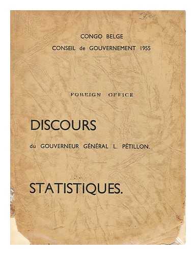 CONGO BELGE CONSEIL DE GOUVERNEMENT 1955 - Discours du gouverneur general l. petillon statistiques