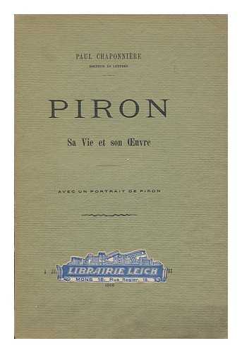 CHAPONNIERE, PAUL (1883- ) - Piron : sa vie et son oeuvre / Paul Chaponniere