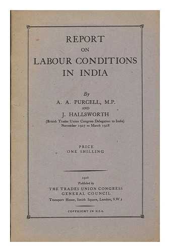 PURCELL, A. A. - Report on labour conditions in India