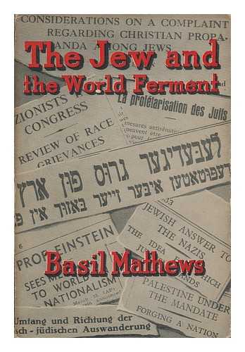 MATHEWS, BASIL JOSEPH (1879-1951) - The Jew and the world ferment