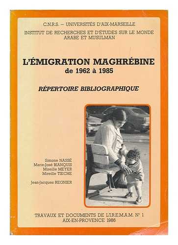 NASSE, SIMONE (ET AL.) - L'Emigration maghrebine de 1962 a 1985 : repertoire bibliographique / Simone Nasse ... [et al.] ; traitement informatique, Jean-Jacques Regnier ; illustrations, Denis Pessin