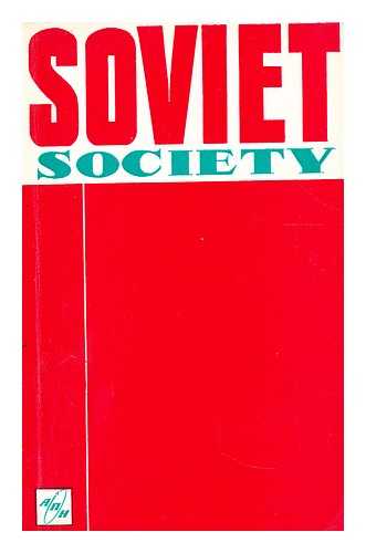 GRIGORIAN, L. A. (LEVON ARMENAKOVICH) - Soviet society  : (economic and social structure) a historical survey