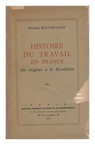 BOUVIER-AJAM, MAURICE (1914-1984) - Histoire du travail en France des origines a la Revolution