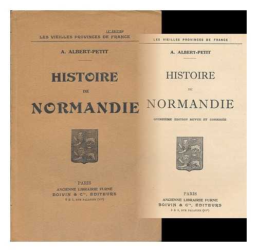 ALBERT-PETIT, ARMAND (1860- ) - Histoire de Normandie / A. Albert-Petit