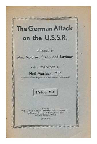 Molotov, Vyacheslav Mikhaylovich (1890-1986) - The German attack on the U.S.S.R. : speeches by Mm. Molotov, Stalin and Litvinov ; with a foreword by Neil Maclean