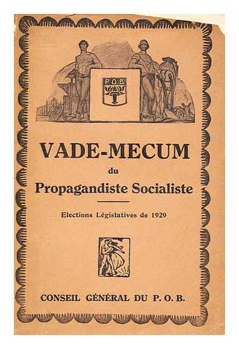 CONSEIL GENERAL DU P.O.B. - Vade-mecum du propagandiste socialiste elections legislatives de 1929