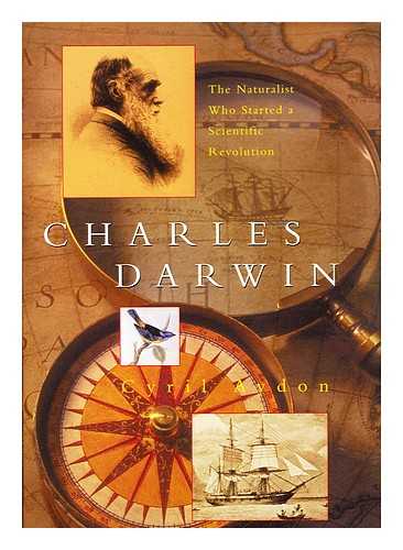 Aydon, Cyril - Charles Darwin : the naturalist who started a scientific revolution