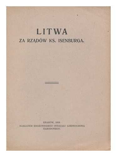 Jentys, Stefan (1860-1919) - Litwa za rzadow ks. Isenburga [Language : Polish]