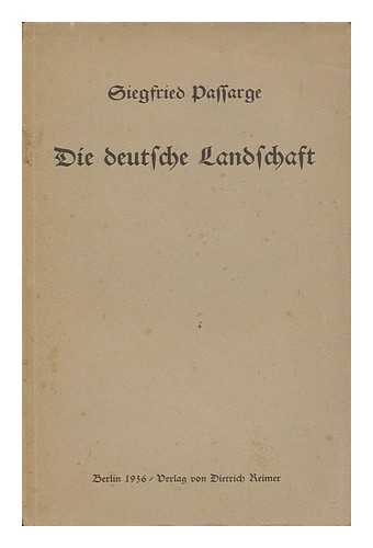 PASSARGE, SIEGFRIED (1867-1958) - Die Deutsche Landschaft