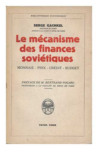Gachkel, Serge - Le mecanisme des finances sovietiques : monnaie, prix, credit, budget
