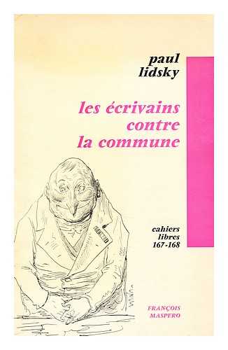 LIDSKY, PAUL - Les crivains contre la Commune