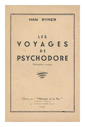 RYNER, HAN (1861-1938) - Les voyages de Psychodore, philosophe cynique / Han Ryner [pseud., i.e. Jacques lie Henri Ambroise Ner]