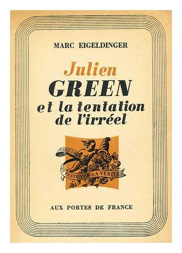 EIGELDINGER, MARC - Julien Green et la tentation de l'irreel