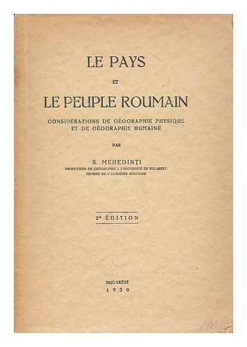 MEHEDINTI, SIMION (1868-1962) - Le pays et le peuple roumain : considerations de geographie physique et de geographie humaine / par S. Mehedinti