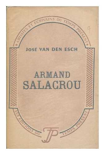 VAN DEN ESCH, JOSE (1912- ) - Armand Salacrou : dramaturge de l'angoisse