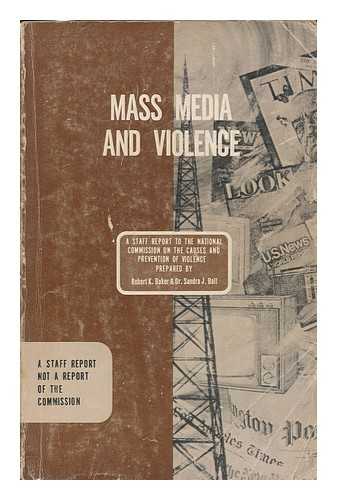 MULVIHILL, DONALD J. (ET AL.) - Mass media and violence : a report to the National Commission on the Causes and Prevention of Violence