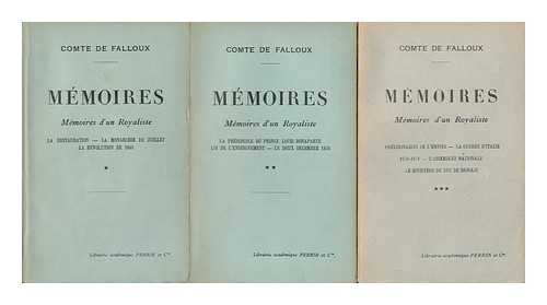 FALLOUX, ALFRED DE - Memoires : memoires d'un royaliste / Comte de Falloux [complete in 3 volumes]