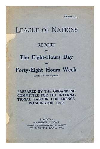 LEAGUE OF NATIONS - Report on the eight-hours day or the forty-eight hours week