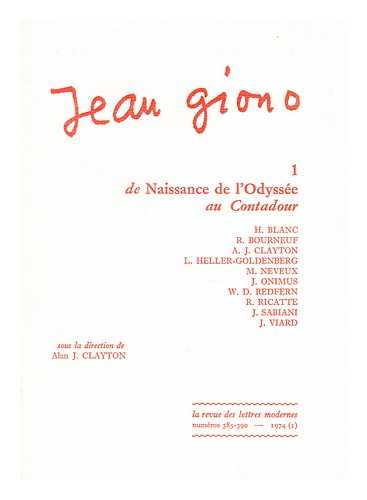 GIONO, JEAN (1895-1970) - Jean Giono.  1 , De Naissance de l'Odyssee au Contadour / textes reunis par Alan J. Clayton