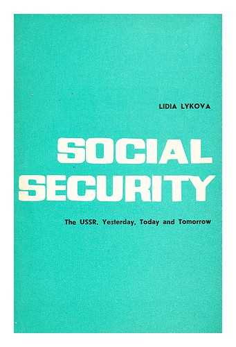 LYKOVA, LIDIA - Social security: The ussr. yesterday, today and tomorrow