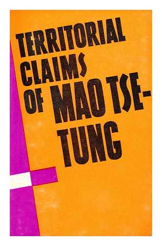 KRUCHININ, A. - Territorial claims of Mao Tse-Tung: history and modern times  / [by] A. Kruchinin [and] V. Olgin