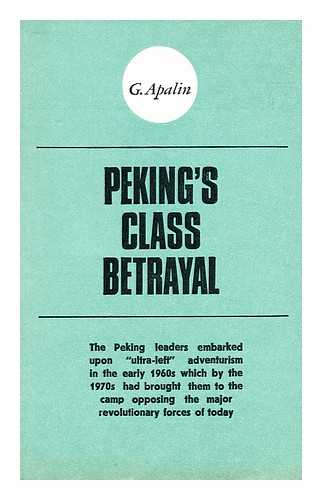 APALIN, G. - Peking's class betrayal