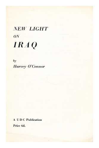 O' CONNOR, HARVEY - New light on iraq