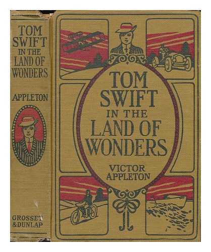 APPLETON, VICTOR - Tom Swift in the land of wonders : or, the underground search for the idol of gold