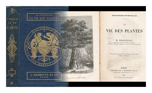 BOCQUILLON, HENRI (1834-1883) - La vie des plantes / par H. Bocquillon