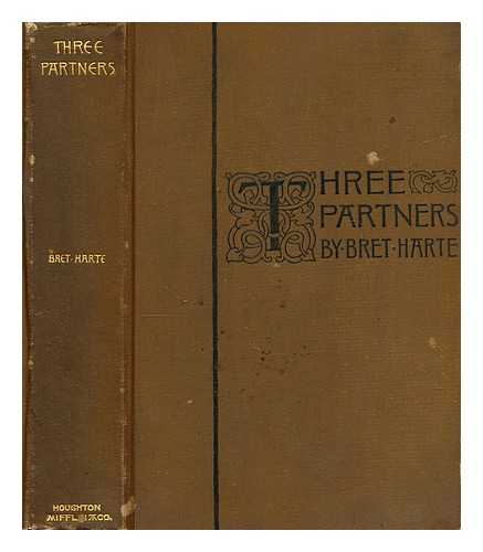 HARTE, BRET (1836-1902) - Three partners  : or, The big strike on Heavy Tree Hill