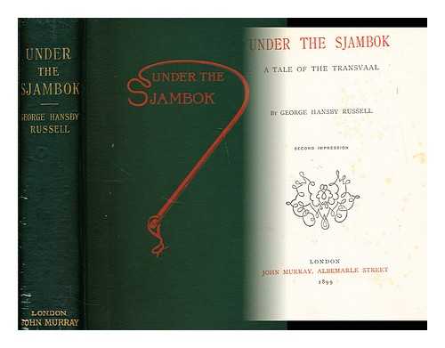 RUSSELL, GEORGE HANSBY - Under the Sjambok  : a tale of the Transvaal