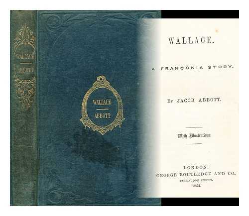Abbott, Jacob - Wallace a franconia story