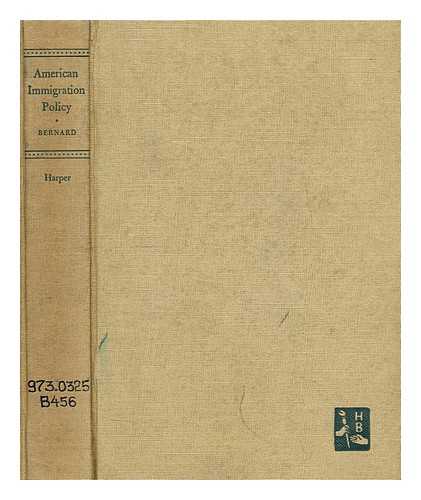 BERNARD, WILLIAM S. - American immigration policy  : a reappraisal / [edited by] William S. Bernard, Carolyn Zeleny, Henry Miller