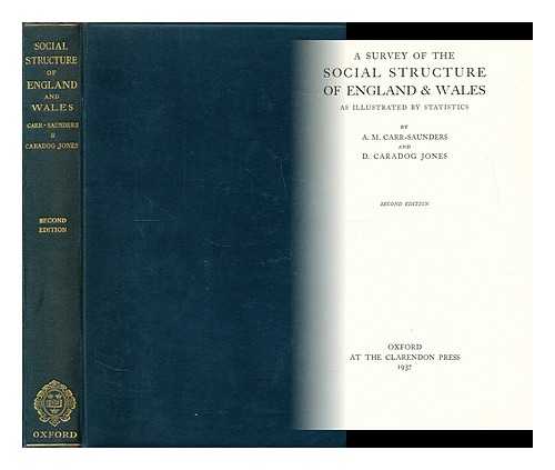 CARR-SAUNDERS, A. M. (ALEXANDER MORRIS) SIR (1886-1966) - A survey of the social structure of England & Wales, as illustrated by statistics