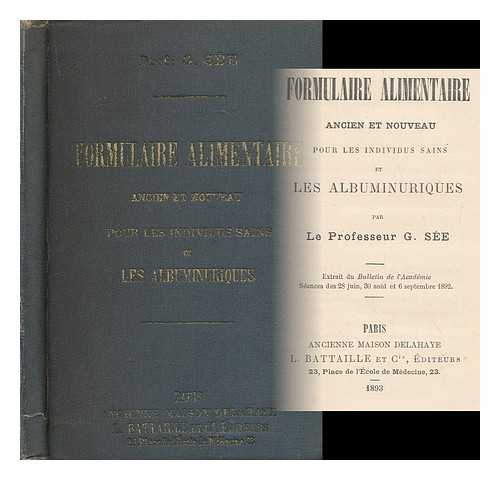 SEE, GERMAIN (1818-1896) - Formulaire alimentaire : ancien et nouveau pour les individus sains et les albuminuriques / par G. See