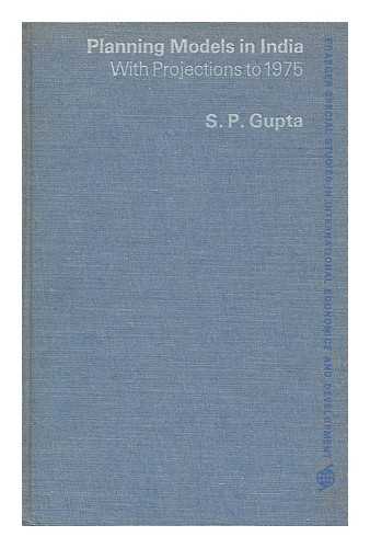 GUPTA, SHYAMA PRASAD (1930-) - Planning models in India; with projections to 1975