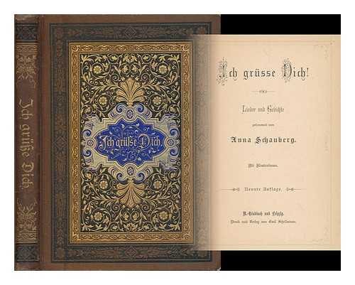 SCHAUBERG, ANNA (COMP.) - Ich grusse dich! : Lieder und Gedichte / gesammelt von Anna Schauberg