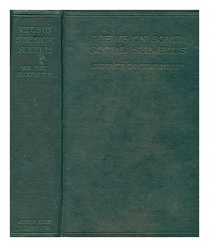 DUCKWORTH, DYCE,  SIR (1840-1928) - Views on some social subjects