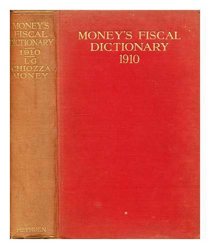 MONEY, LEO GEORGE CHIOZZA, SIR (1870-1944) - Money's fiscal dictionary