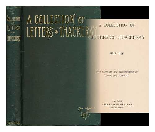 THACKERAY, WILLIAM MAKEPEACE (1811-1863) - A collection of letters of W.M. Thackeray, 1847-1855 : with portraits and reproductions of letters and drawings