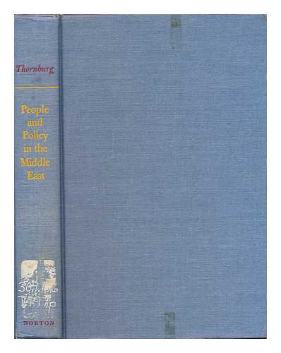 THORNBURG, MAX WESTON (1892- ) - People and policy in the Middle East : a study of social and political change as a basis for the United States policy